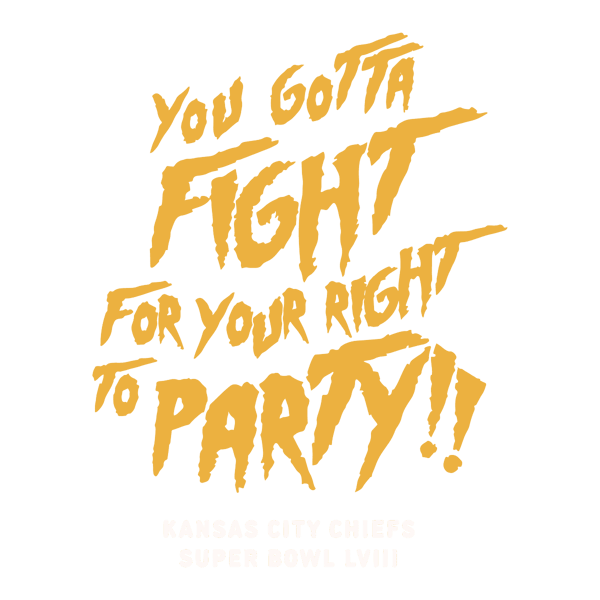 0102241008-you-gotta-fight-for-your-right-to-party-chiefs-lviii-svg-0102241008png.png
