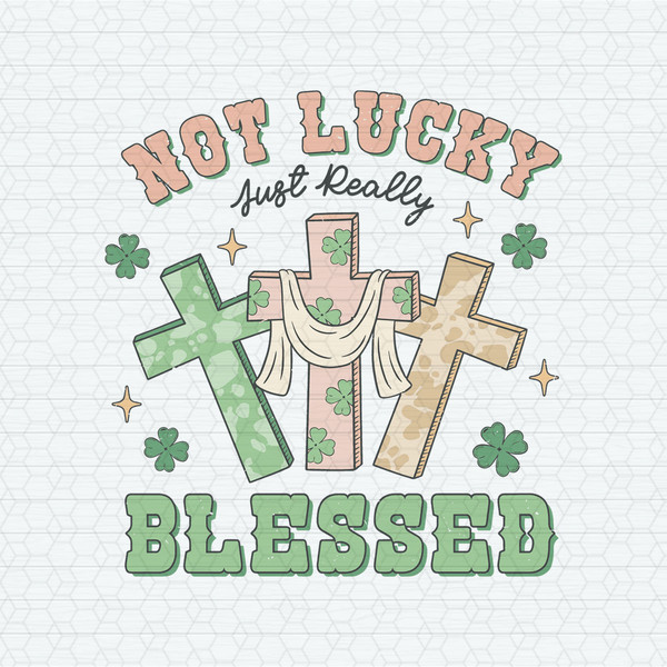 ChampionSVG-2202241025-not-lucky-just-really-blessed-svg-2202241025png.jpeg