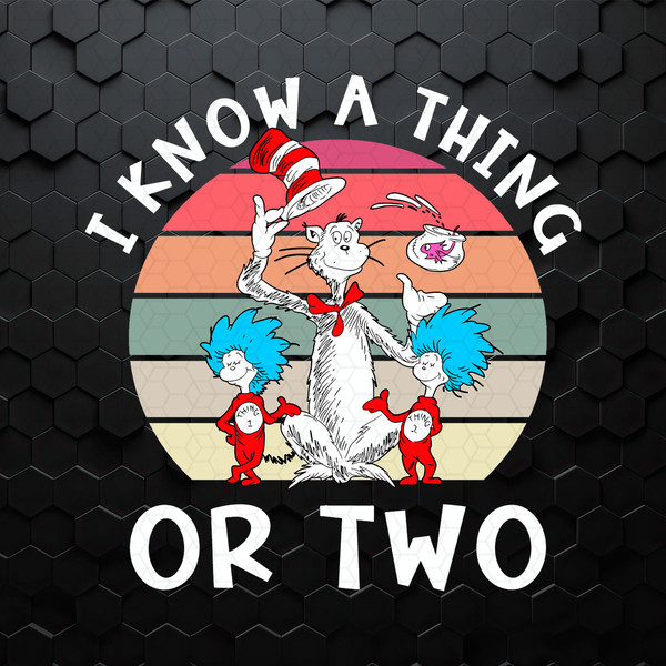 WikiSVG-1602241030-i-know-a-thing-or-two-dr-seuss-day-svg-1602241030png.jpeg