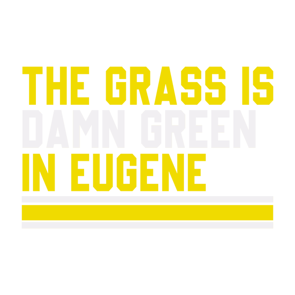 2701241001-the-grass-is-damn-green-in-eugene-svg-2701241001png.png
