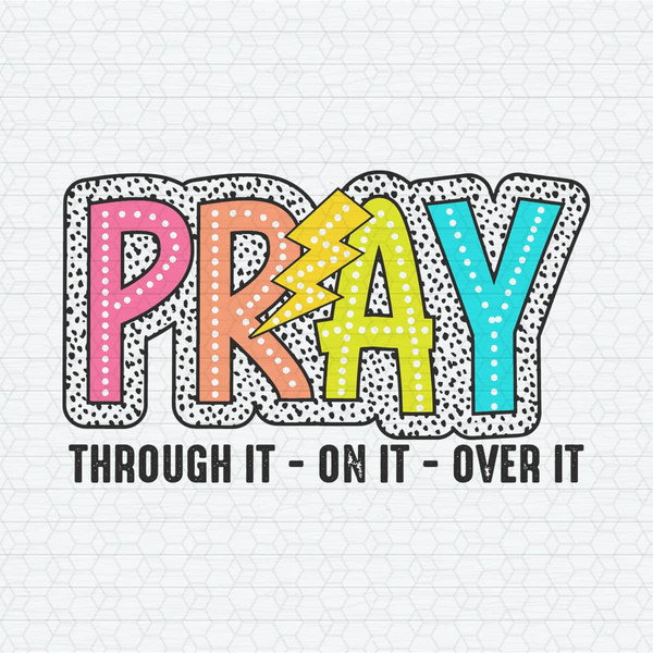 ChampionSVG-2803241102-pray-through-it-on-it-over-it-svg-2803241102png.jpeg