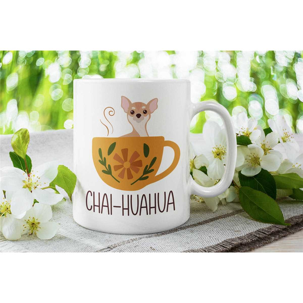 Funny Chihuahua Mug, Chihuahua Gifts, Chaihuahua, Chai Chihuahua, Chihuahua Lover Cup, Cute Chihuahua, Chihuahua Tea Cup.jpg