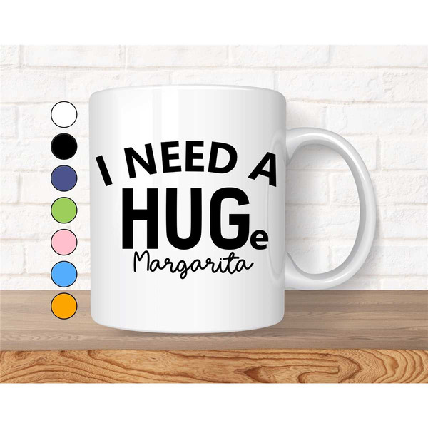 Funny Coffee Mug, Sarcastic Mug, Funny Mug with Sayings, Quotes Mug, Gift for Her, Mugs With Sayings, I Need A Huge Marg.jpg