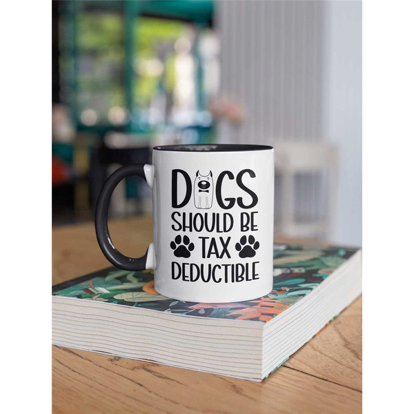 Dogs Should Be Tax Deductible, Funny Tax Season Gifts, Accountant Mug, Dog Lover Coffee Cup, Funny Tax Mug, Dog Owner Gi.jpg