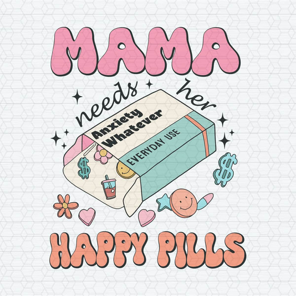 ChampionSVG-2503241052-mama-needs-her-happy-pills-medicine-svg-2503241052png.jpeg