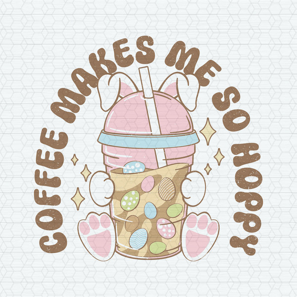 ChampionSVG-2302241001-easter-day-coffee-makes-me-so-happy-svg-2302241001png.jpeg
