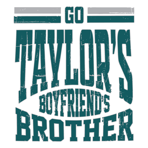 2411231038 Go Taylors Boyfriends Brother Svg 2411231038png.png