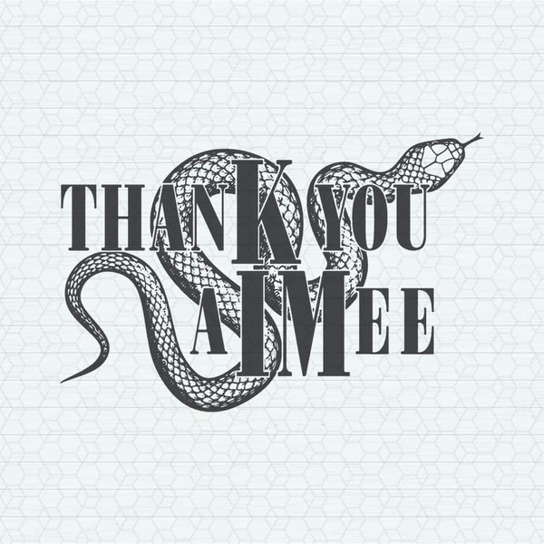 ChampionSVG-Thank-You-Aimee-Snake-Swiftie-SVG.jpeg