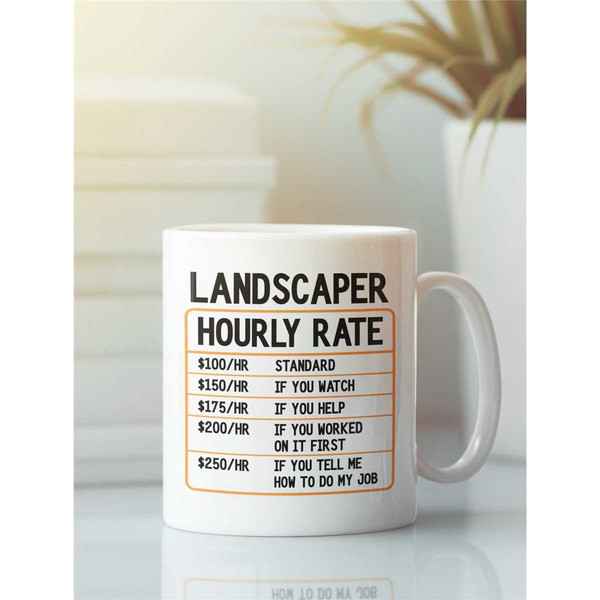 Landscaper Gift, Landscaping Mug, Landscaper Hourly Rate Mug, Funny Landscaper Coffee Cup, Gift Idea for Landscaper Dad.jpg
