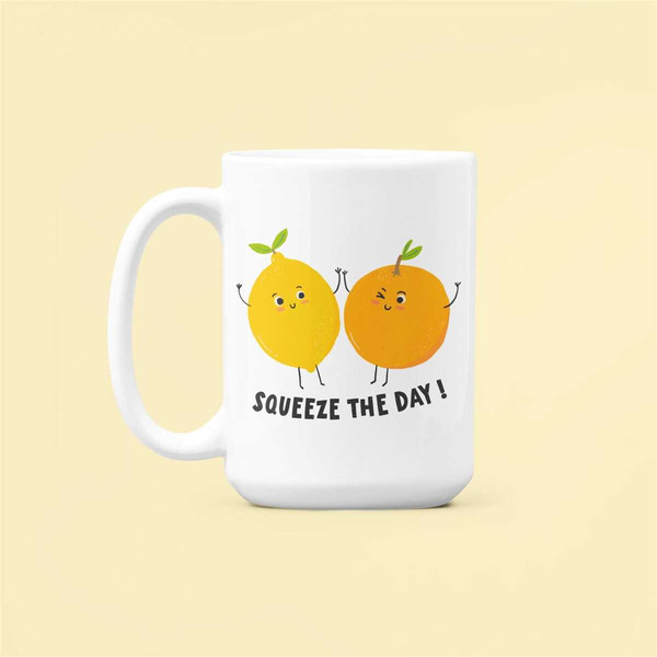 Lemon Mug, Squeeze the Day Motivational Mug, Citrus Mug, Orange Mug, Inspirational Quote, Cute Gifts for Her, Funny Frie.jpg
