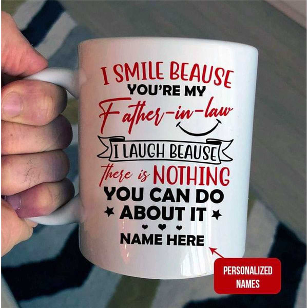 Personalized I Smile Because You're My Father-In-Law Mug, Custom Name Mug, Gift For Father-In-Law, From Son-In-Law, Daug.jpg