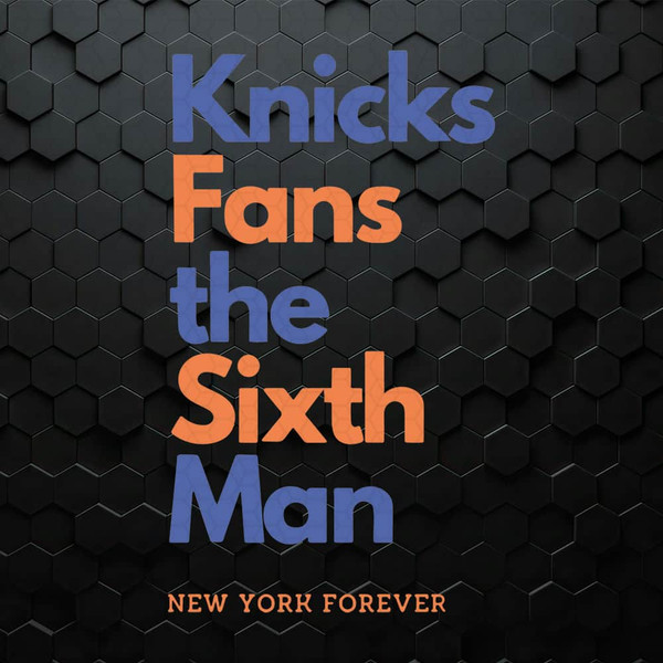 WikiSVG-Knicks-Fans-The-Sixth-Man-New-York-Forever-SVG.jpeg