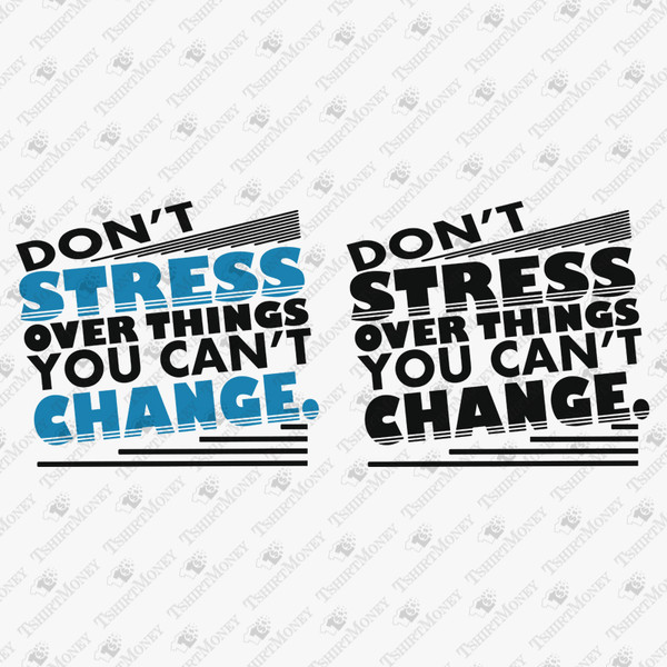 196301-don-t-stress-over-things-you-can-t-change-svg-cut-file.jpg