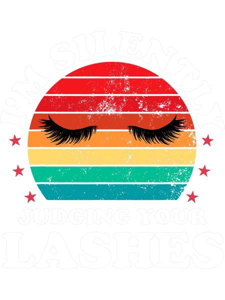 Cosmetologist Job Judging Your Lash Cosmetologist Artist Eyelash Tech Gift.png