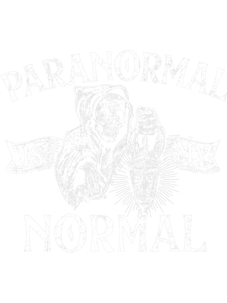 Paranormal Is My Normal Phantom Ghost Hunting Halloween.png