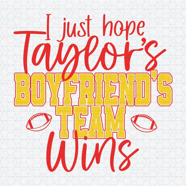 I Just Hope Taylors Boyfriends Team Wins SVG.jpeg