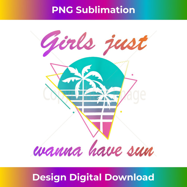 Girls Just Wanna Have Sun Vintage Sunset Funny - Sublimation-Optimized PNG File - Infuse Everyday with a Celebratory Spirit
