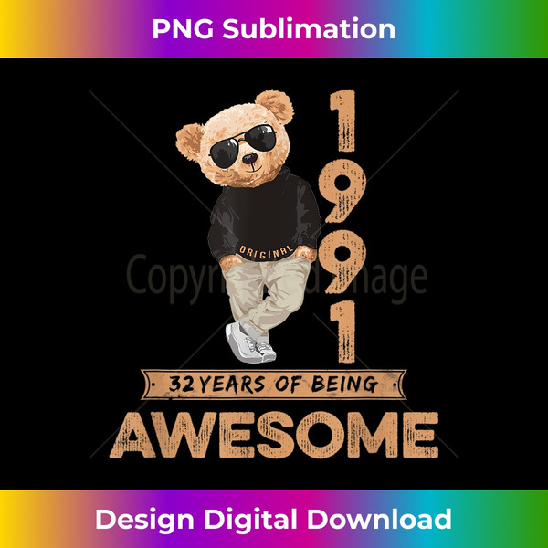 32nd Birthday 1991 Original Awesome Teddy Bear - Innovative PNG Sublimation Design - Craft with Boldness and Assurance