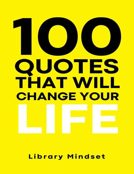 100 Quotes That Will Change Your life - Library Mindset – best selling.jpg
