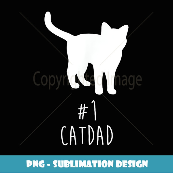 #1 Cat Dad . Number One Cat Father . - Instant PNG Sublimation Download
