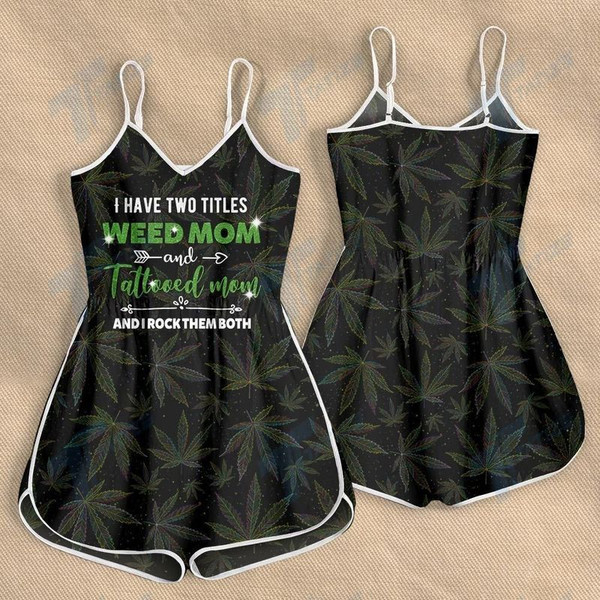CANNABIS I HAVE TWO TITLES WEED MOM AND TATTOO MOM ROMPERS FOR WOMEN.jpg