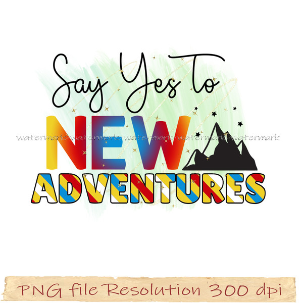 Say Yes to New Adventures.jpg
