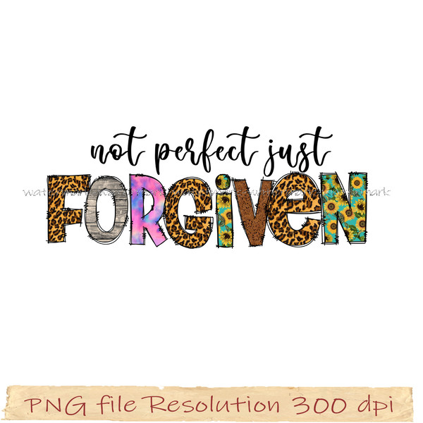 Not Perfect Just Forgiven.jpg