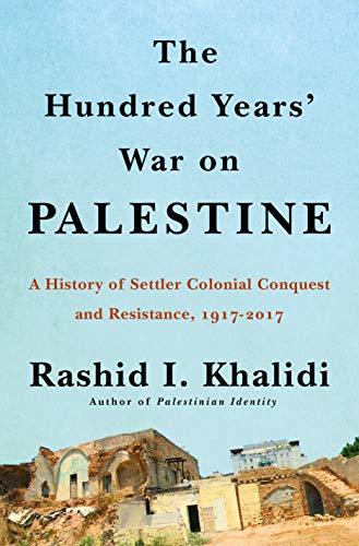 The-Hundred-Years-War-on-Palestine-A-History-of-Settler1.jpg