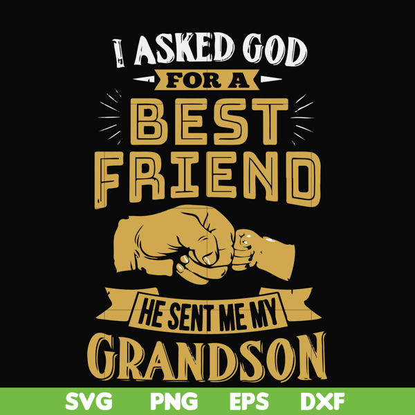 FN000545-I asked God for a best friend he sent me my grandson svg, png, dxf, eps file FN000545.jpg