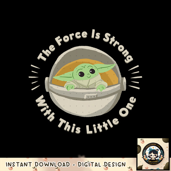 Star Wars The Mandalorian The Child Force Is Strong png, digital download, instant .jpg