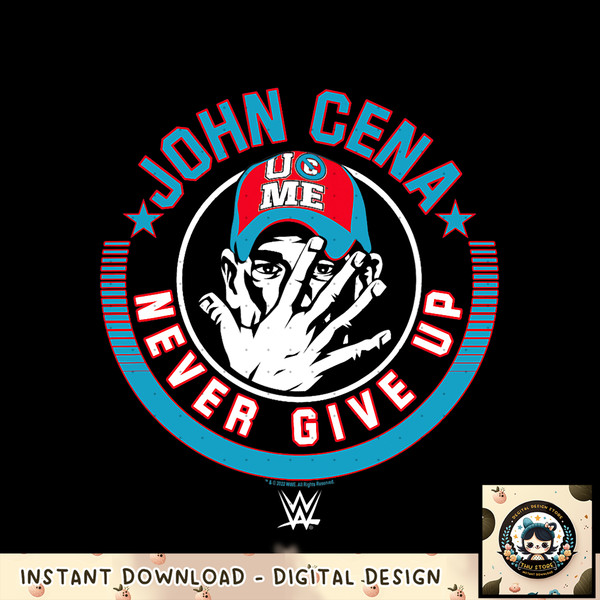 WWE John Cena Never Give Up Quote png, digital download, instant .jpg