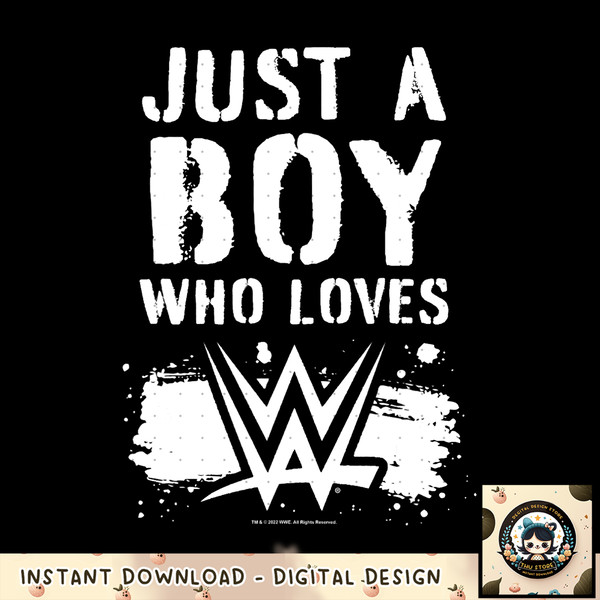 WWE Just A Boy Who Loves png, digital download, instant .jpg