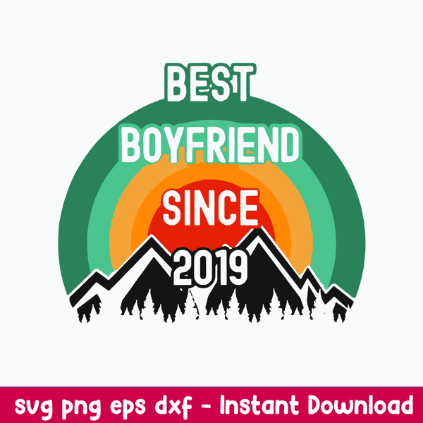 Best Boyfriend Since 2019 Sv, Boy Friend Svg, Png Dxf Eps Digital File.jpeg