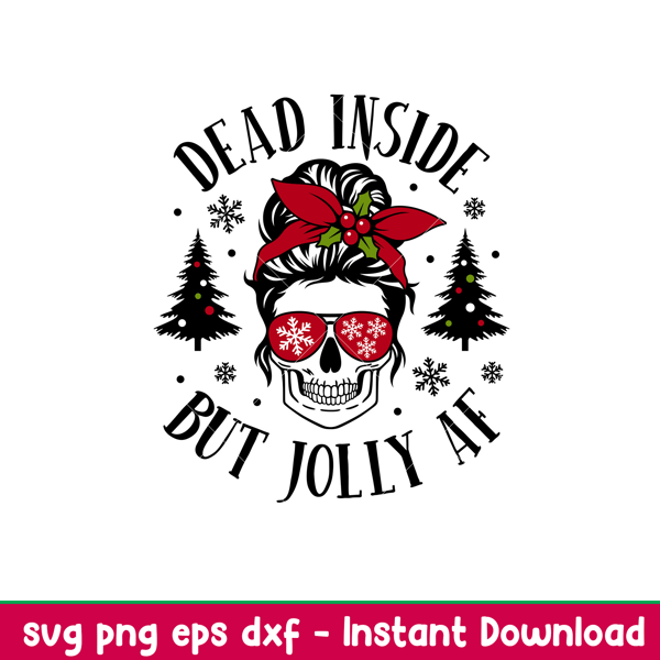 Dead Inside But Jolly AF, Dead Inside But Jolly AF Svg, Christmas Skull Svg, Merry Christmas Svg, Messy Bun Hair Svg, png, dxf, eps file.jpeg