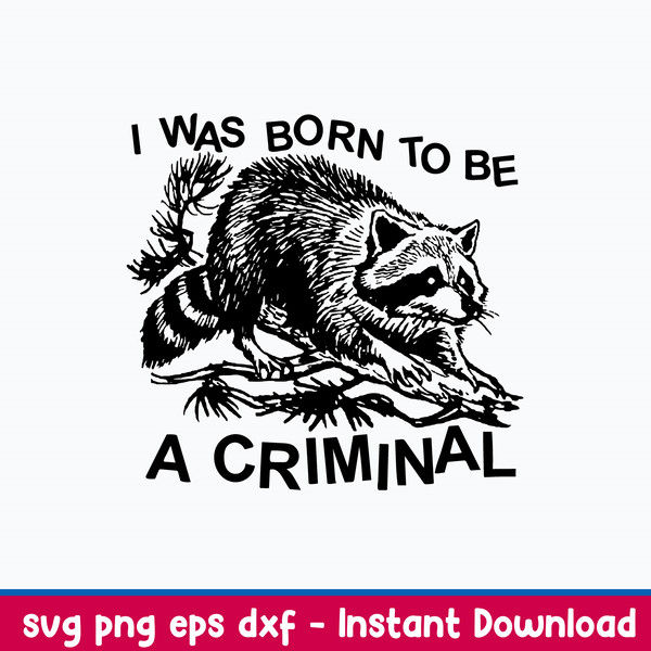 I Was Born To Be A Criminal Svg, Fox Animal Svg, Png Dxf Eps File.jpeg