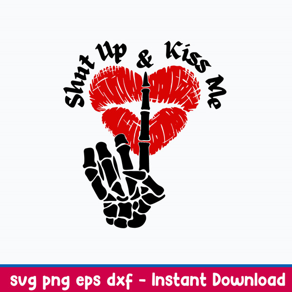 Shut Up And Kiss Me Svg, Lip, Skeleton Hands Svg, Png Dxf Eps File.jpeg