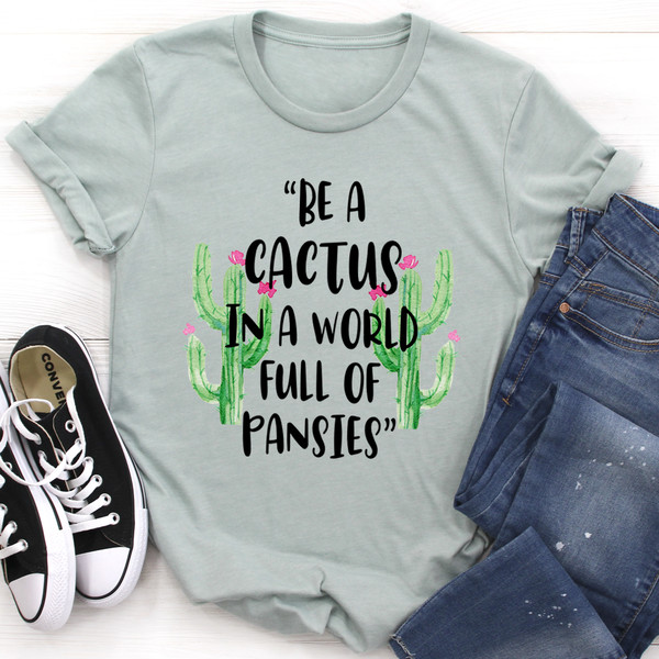 Be A Cactus Tee...jpg