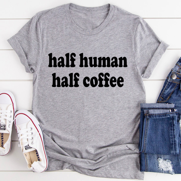 Half Human Half Coffee Tee3.jpg