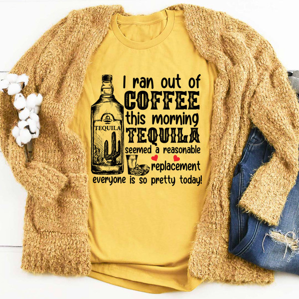 I Ran Out Of Coffee This Morning Tee ..jpg