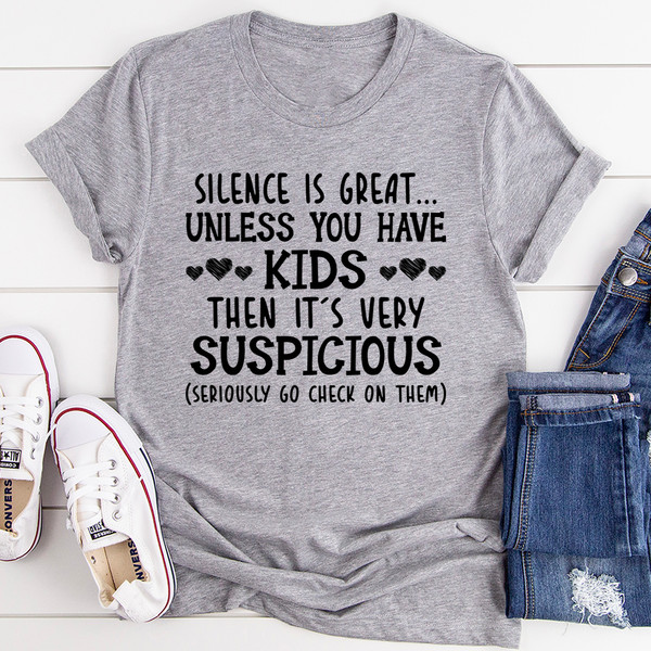 Silence Is Great Unless You Have Kids Tee (2).jpg
