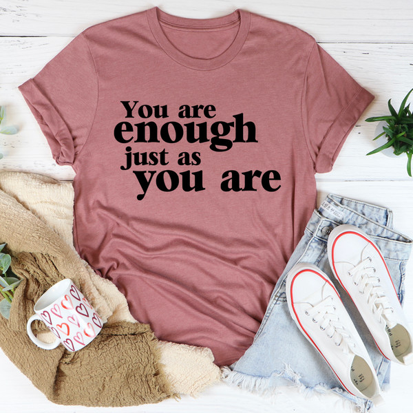 You Are Enough Just As You Are Tee..jpg