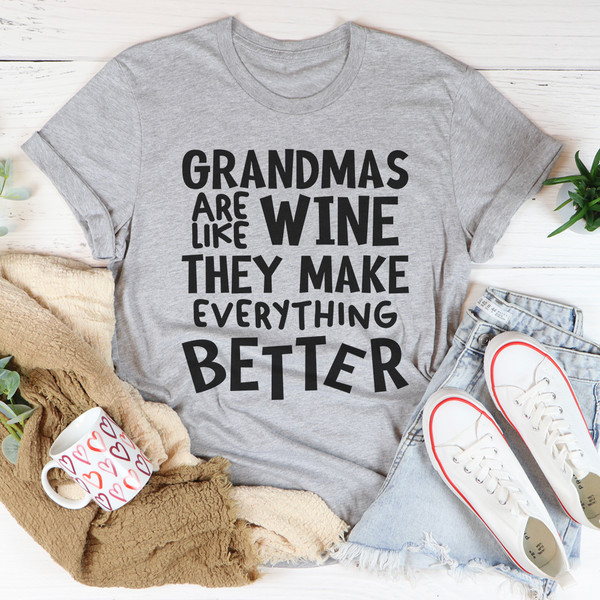 Grandmas Are Like Wine They Make Everything Better Tee (2).jpg