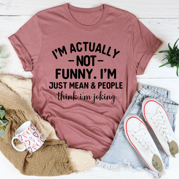I'm Actually Not Funny Tee (2).jpg