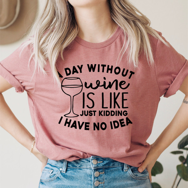 A Day Without Wine Tee.jpg