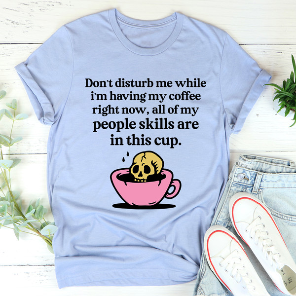 Don't Disturb Me Coffee Tee (1).jpg