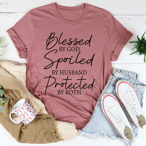 Blessed By God Spoiled By Husband Protected By Both Tee3.jpg