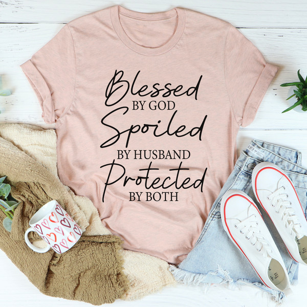 Blessed By God Spoiled By Husband Protected By Both Tee4.jpg