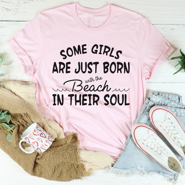 Some Girls Are Just Born With The Beach In Their Soul Tee4.jpg