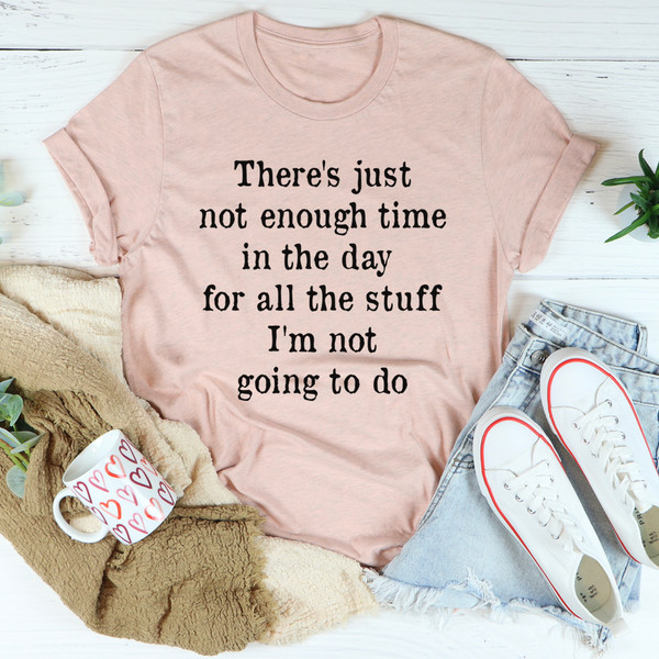 Not Enough Time In The Day Tee ...jpg