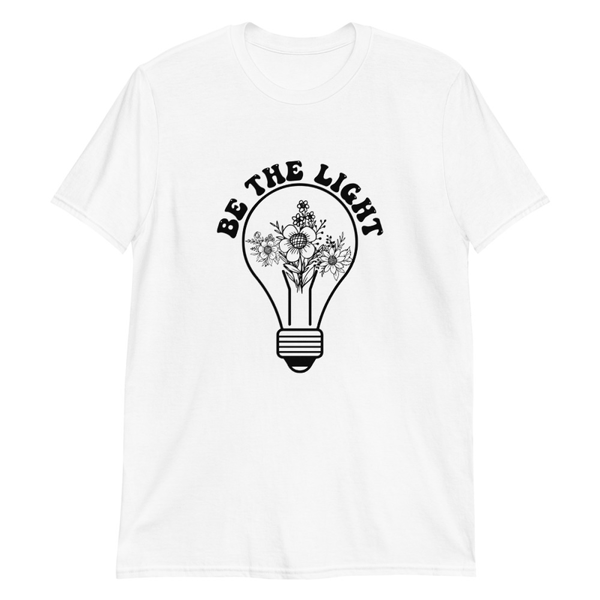 Be the light T-Shirt